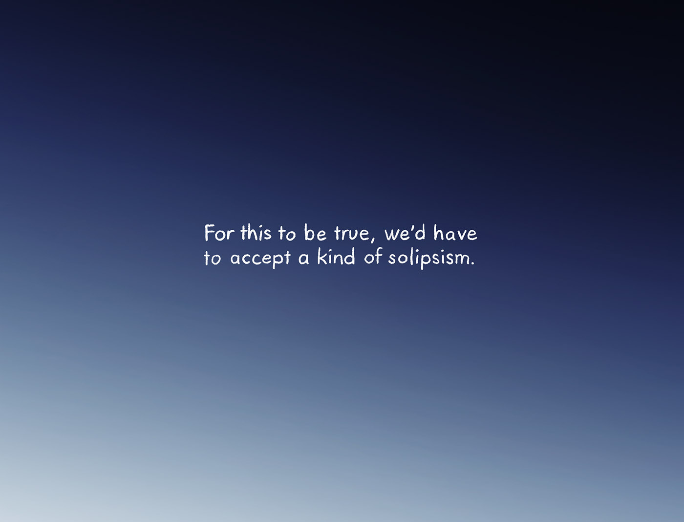 A color gradient that goes from dark blue to light blue.